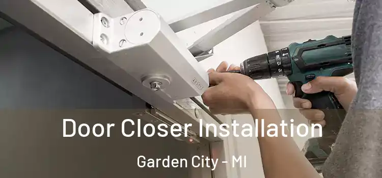 Door Closer Installation Garden City - MI