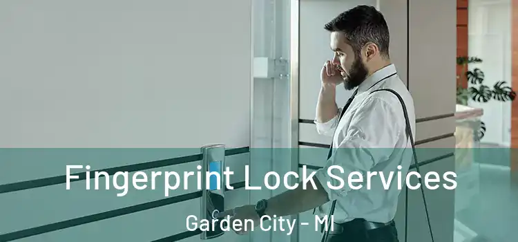 Fingerprint Lock Services Garden City - MI