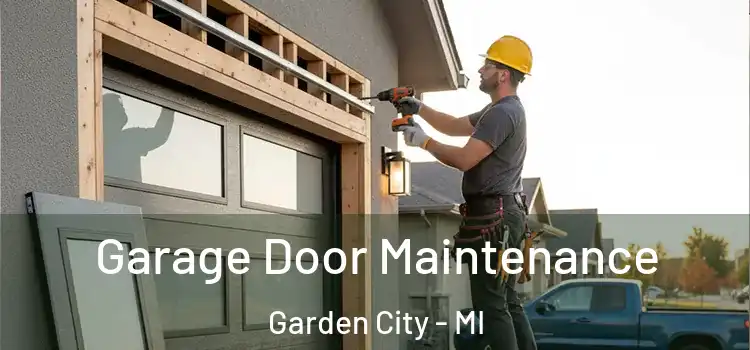 Garage Door Maintenance Garden City - MI